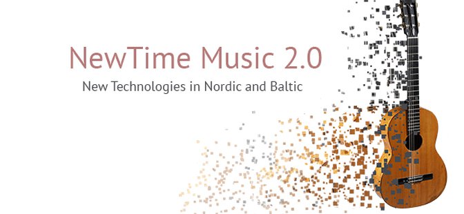 New Time Music 2.0 – New Technologies in Nordic/Baltic Music Education